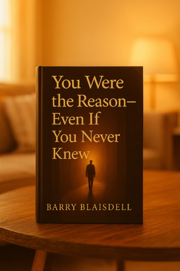 You Were the Reason Even If You Never Knew - Barry Blaisdell